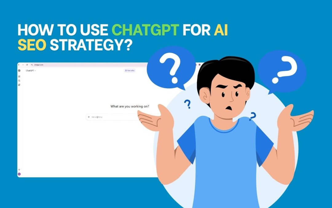 How to Use ChatGPT for Your AI SEO Strategy: Find Queries and Citations Efficiently
